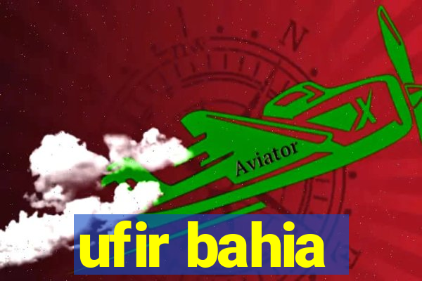 ufir bahia