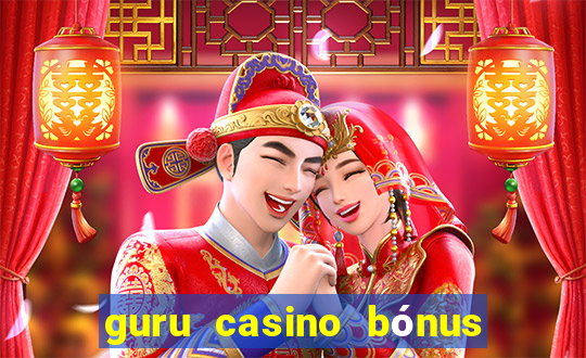 guru casino bónus sem depósito