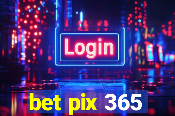 bet pix 365