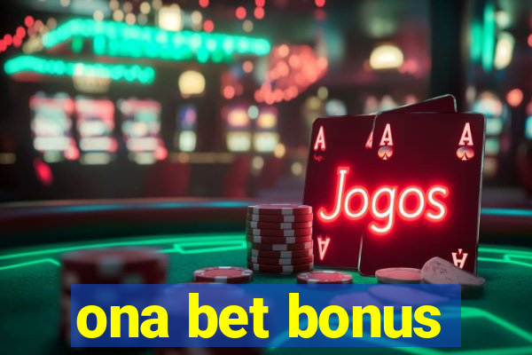 ona bet bonus