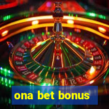 ona bet bonus