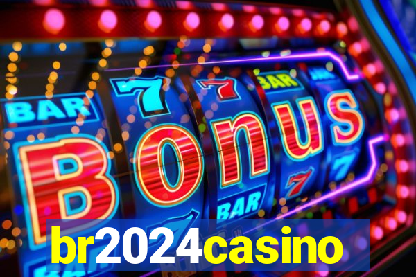 br2024casino