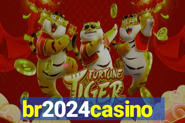 br2024casino