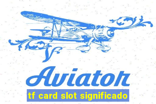 tf card slot significado