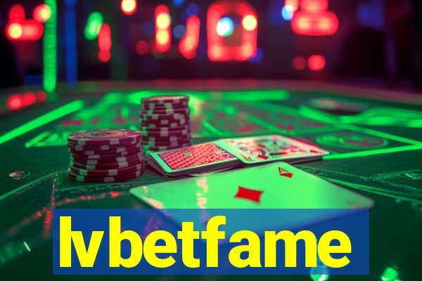 lvbetfame