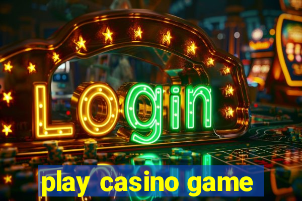 play casino game