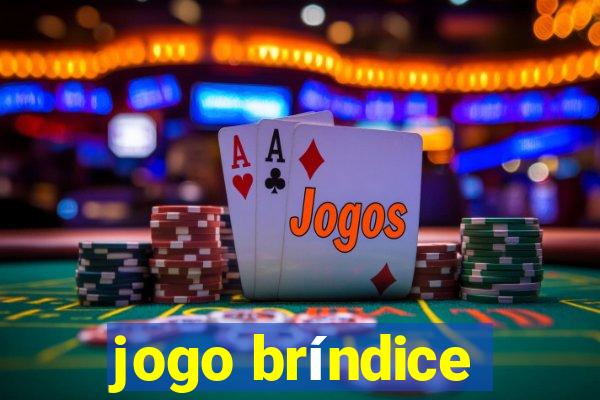 jogo bríndice