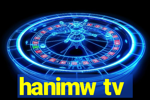 hanimw tv