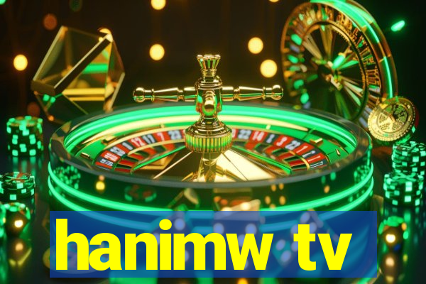 hanimw tv