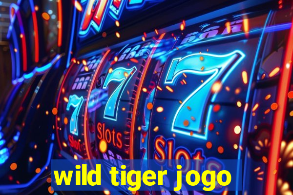 wild tiger jogo