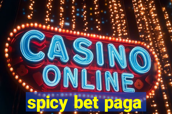 spicy bet paga