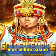 max online casino