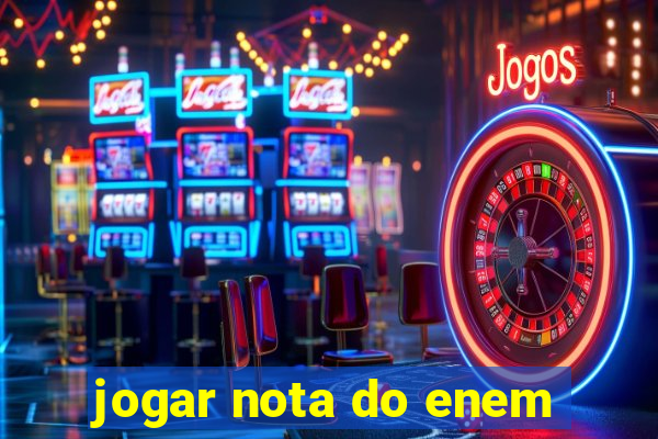 jogar nota do enem