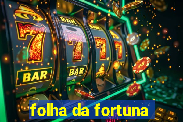 folha da fortuna