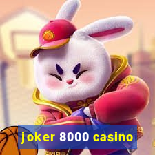 joker 8000 casino