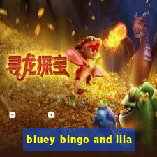 bluey bingo and lila