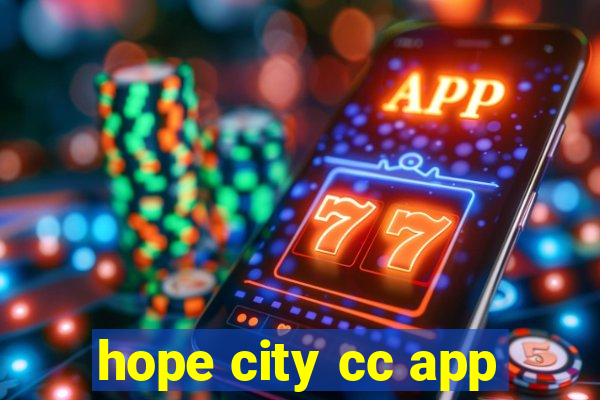 hope city cc app