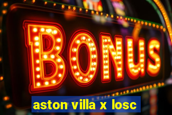 aston villa x losc