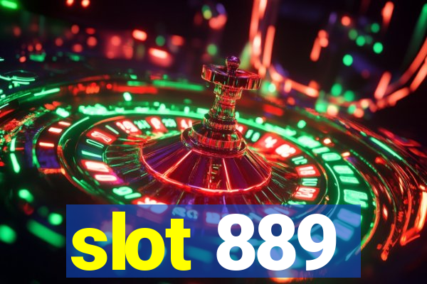 slot 889