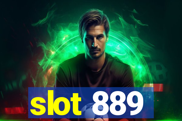 slot 889