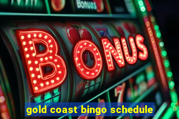 gold coast bingo schedule