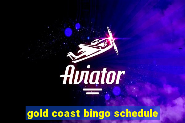 gold coast bingo schedule