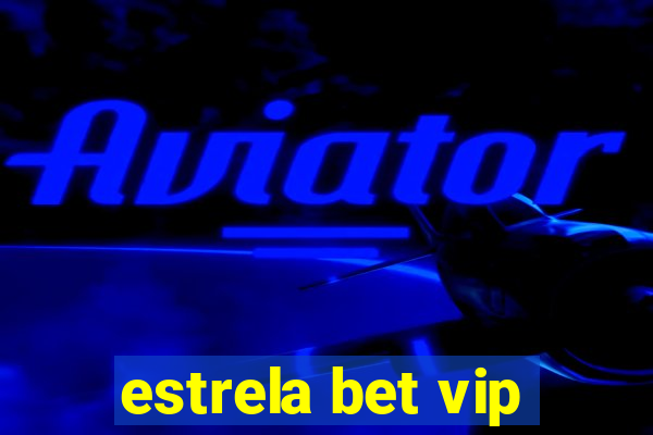 estrela bet vip