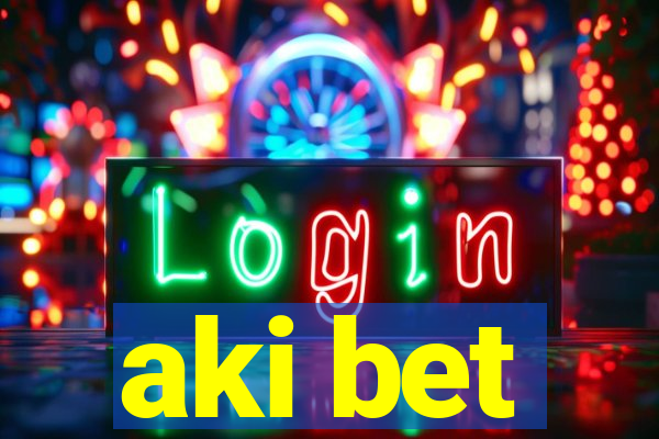 aki bet