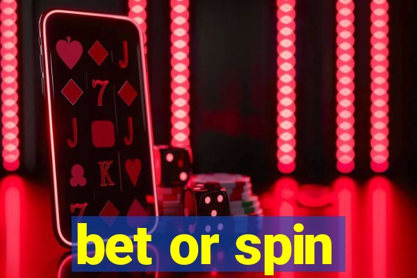 bet or spin