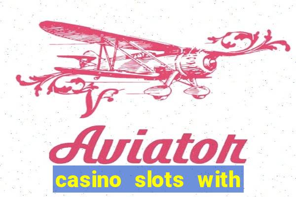 casino slots with real money