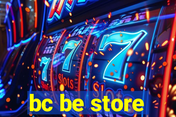 bc be store