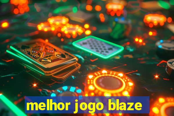 melhor jogo blaze