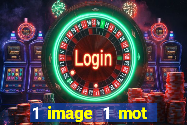 1 image 1 mot casino max