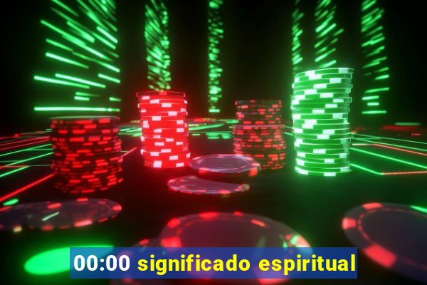 00:00 significado espiritual