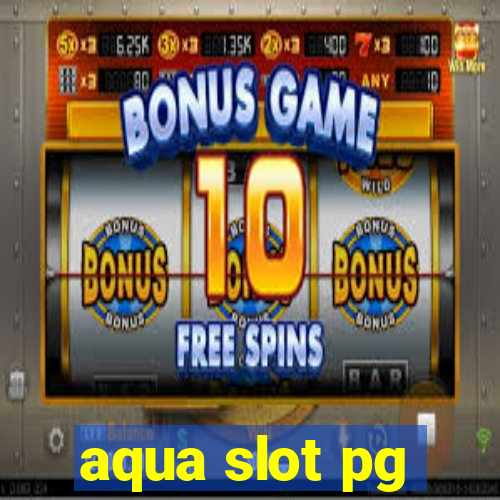 aqua slot pg