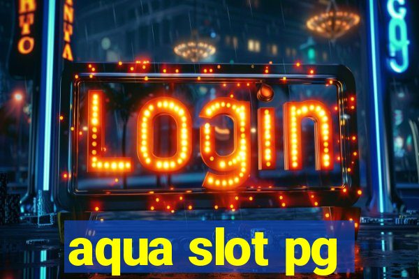 aqua slot pg