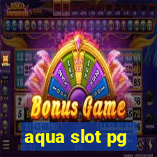 aqua slot pg