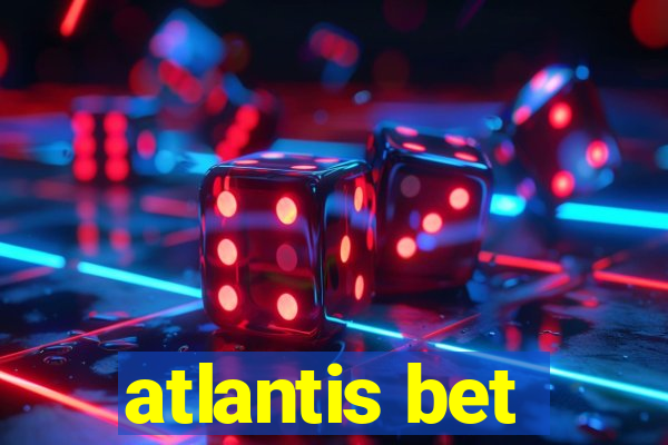 atlantis bet