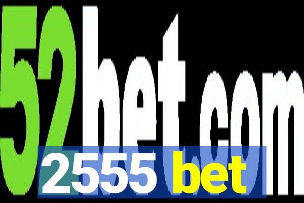 2555 bet