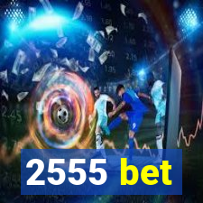 2555 bet