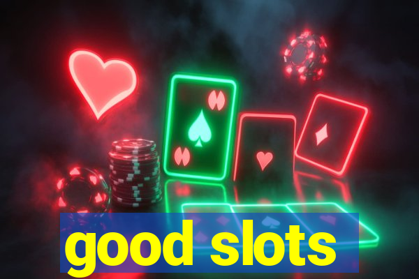 good slots