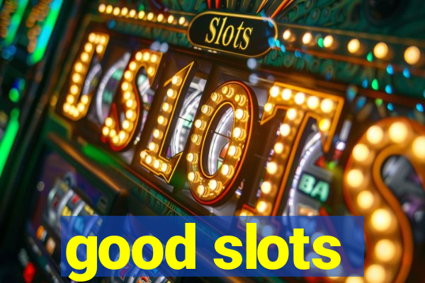 good slots