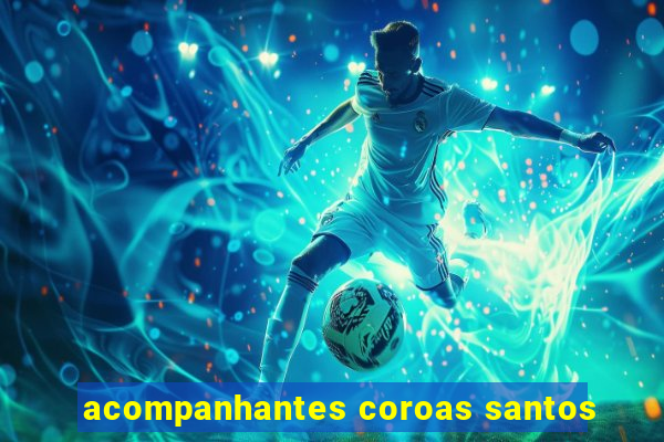 acompanhantes coroas santos