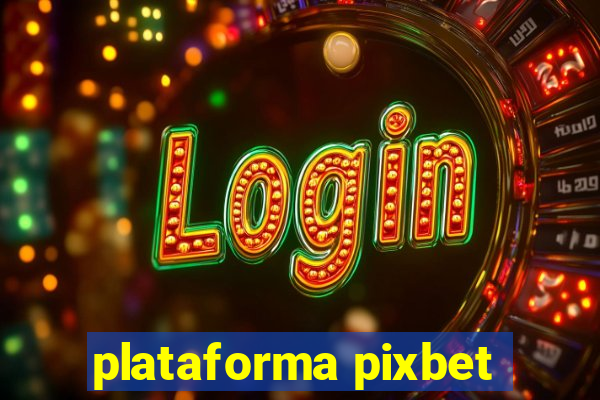 plataforma pixbet