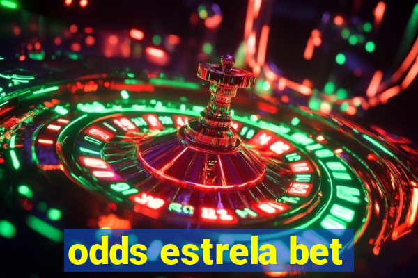 odds estrela bet