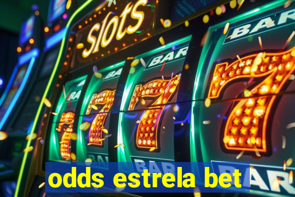 odds estrela bet