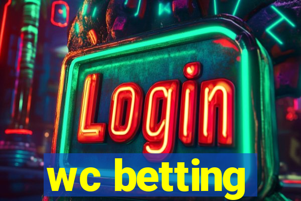 wc betting