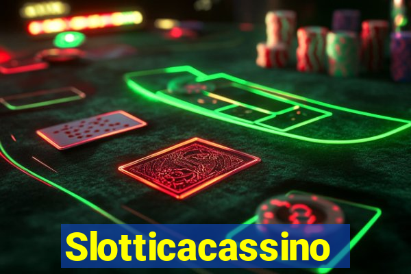 Slotticacassino