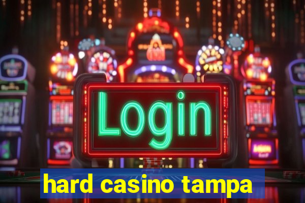 hard casino tampa