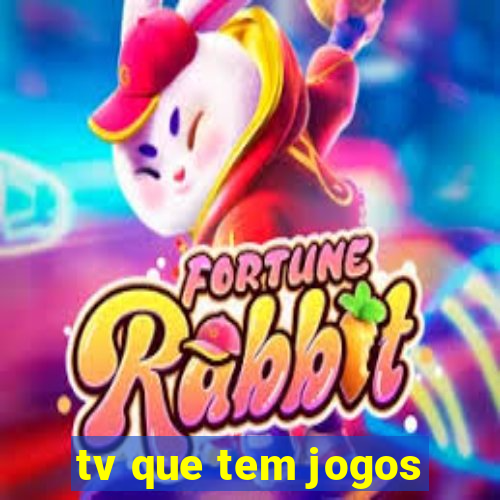 tv que tem jogos